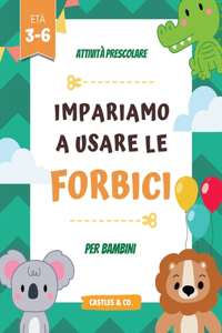 IMPARIAMO A USARE... Le Forbici! Attività Prescolare per Bambini Anni 3-6