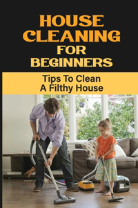 House Cleaning For Beginners