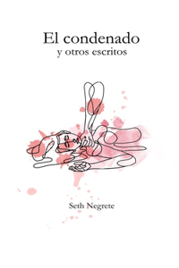 El condenado y otros escritos