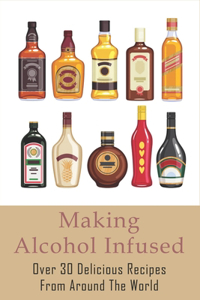 Making Alcohol Infused