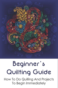 Beginner's Quilting Guide