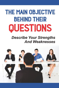 The Main Objective Behind Their Questions