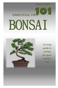 Bonsai (101 Essential Tips)