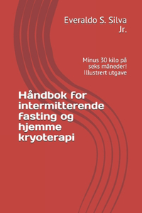 Håndbok for intermitterende fasting og hjemme kryoterapi