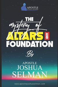 Mystery Of Altars and Foundations