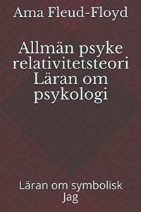 Allmän psyke relativitetsteori Läran om psykologi