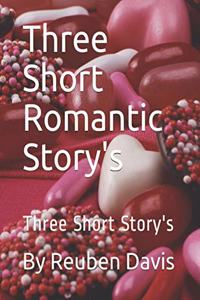 Three Short Romantic Story's
