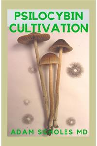 Psilocybin Cultivation