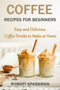 Coffee Recipes for Beginners
