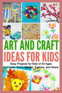 Art and Craft Ideas for Kids
