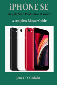 iPHONE SE Step By Step Professional Guide