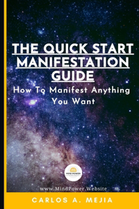 The Quick Start Manifestation Guide