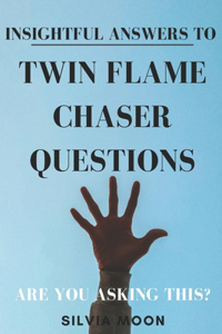 Insightful Answers To Twin Flame Chaser Questions