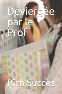 Déviergée par le Prof