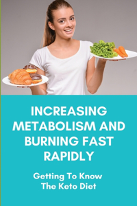 Increasing Metabolism And Burning Fast Rapidly