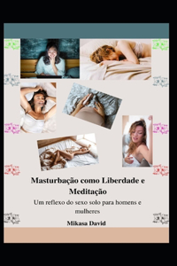 Masturbação como Liberdade e Meditação