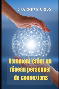 Comment créer un réseau personnel de connexions