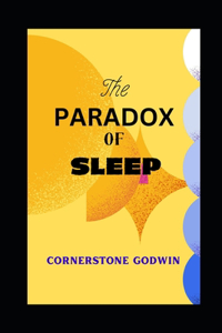 The Paradox Of Sleep