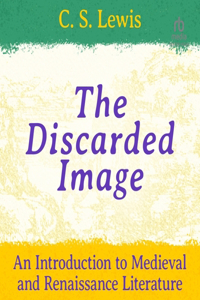 Discarded Image: An Introduction to Medieval and Renaissance Literature