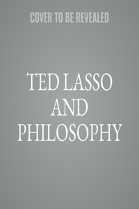 Ted Lasso and Philosophy