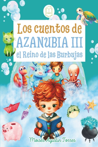 Los cuentos de Azanubia 3, el Reino de las Burbujas