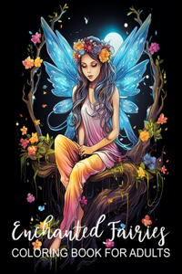 Enchanted Fairies Coloring Book for Adults