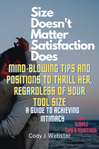 Size Doesn't Matter, Satisfaction Does
