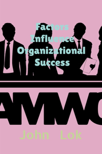 Factors Influence Organizational Success