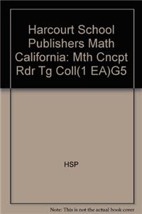 Harcourt School Publishers Math: Mth Cncpt Rdr Tg Coll(1 Ea)G5