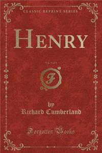 Henry, Vol. 1 of 4 (Classic Reprint)