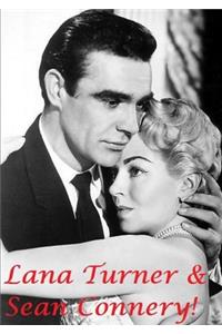 Lana Turner & Sean Connery!