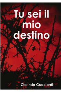 Tu sei il mio destino