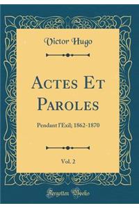 Actes Et Paroles, Vol. 2: Pendant L'Exil; 1862-1870 (Classic Reprint)