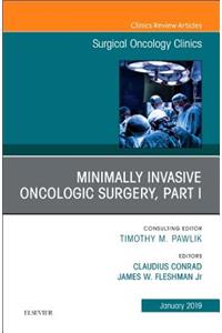 Minimally Invasive Oncologic Surgery, Part I, an Issue of Surgical Oncology Clinics of North America