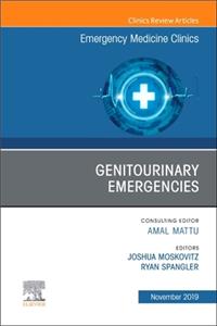 Genitourinary Emergencies, an Issue of Emergency Medicine Clinics of North America