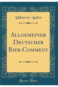 Allgemeiner Deutscher Bier-Comment (Classic Reprint)