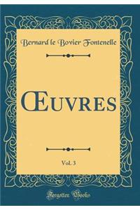 Oeuvres, Vol. 3 (Classic Reprint)