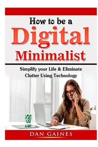 How to be a Digital Minimalist
