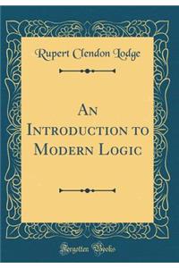 An Introduction to Modern Logic (Classic Reprint)
