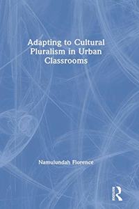 Adapting to Cultural Pluralism in Urban Classrooms