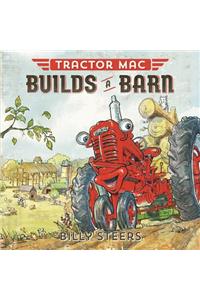 Tractor Mac Builds a Barn