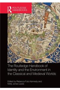 The Routledge Handbook of Identity and the Environment in the Classical and Medieval Worlds