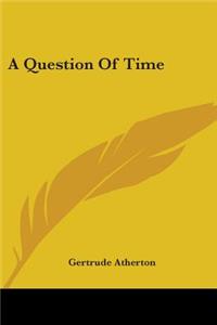 Question Of Time