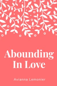 Abounding In Love