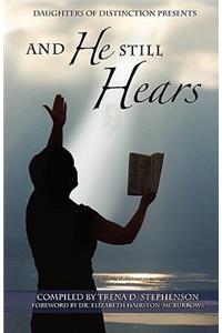 And He Still Hears