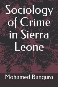 Sociology of Crime in Sierra Leone