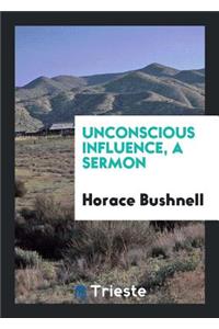 Unconscious Influence, a Sermon
