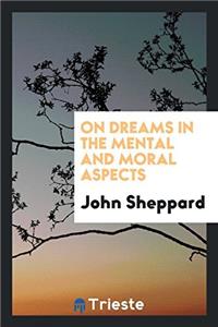 On dreams in the mental and moral aspects