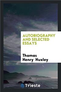 Autobiography and Selected Essays