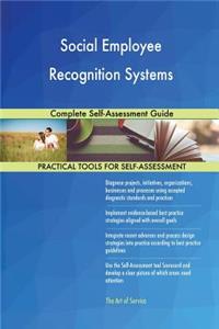 Social Employee Recognition Systems Complete Self-Assessment Guide